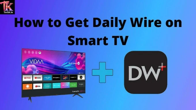 How to Get Daily Wire on Smart TV